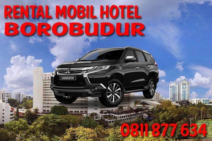 Sewa Rental Mobil Hotel Borobudur Unit Lengkap Harga Murah Sewa Rental Mobil Hotel Borobudur Unit Lengkap Harga Murah