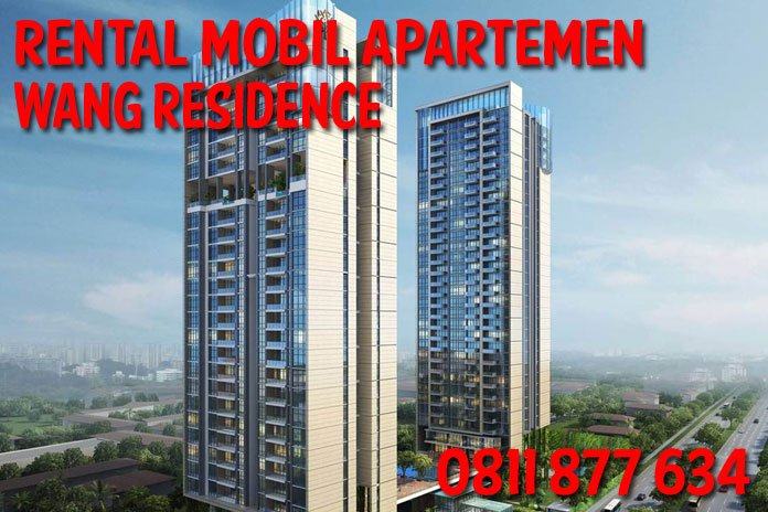 Sewa Rental Mobil Wang Residence unit Lengkap Harga Kompetitif