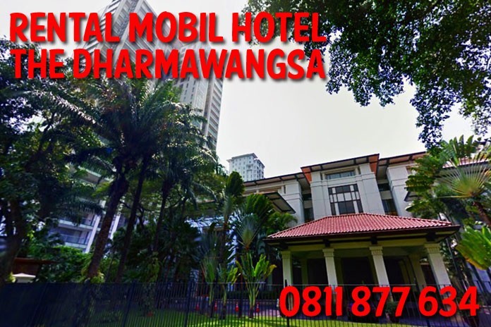 Sewa Rental Mobil dekat Hotel The Dharmawangsa Jakarta Unit Lengkap Harga Murah