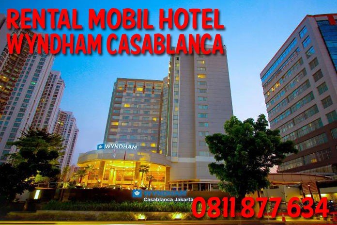 Sewa Rental Mobil dekat Hotel Wyndham Casablanca Jakarta Unit Lengkap Harga Murah Sewa Rental Mobil dekat Hotel Wyndham Casablanca Jakarta Unit Lengkap Harga Murah
